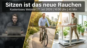 Webinarankündigung Sitzen ist das neue Rauchen am 07.07.2026 um 16 Uhr